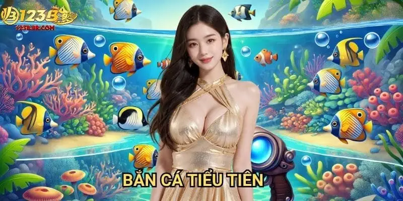 Bắn cá tiểu tiên 123b thần thoại - Hành trình săn tiên cá cùng nàng tiên