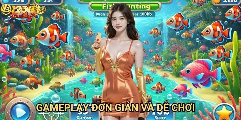 Gameplay đơn giản và dễ chơi
