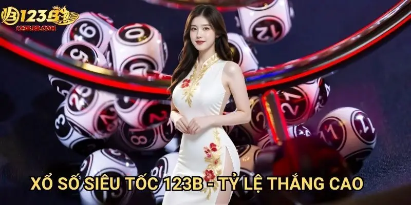 Xổ số siêu tốc 123b - Tỷ lệ thắng cao